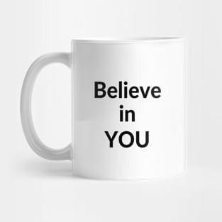 Believe in YOU Mug